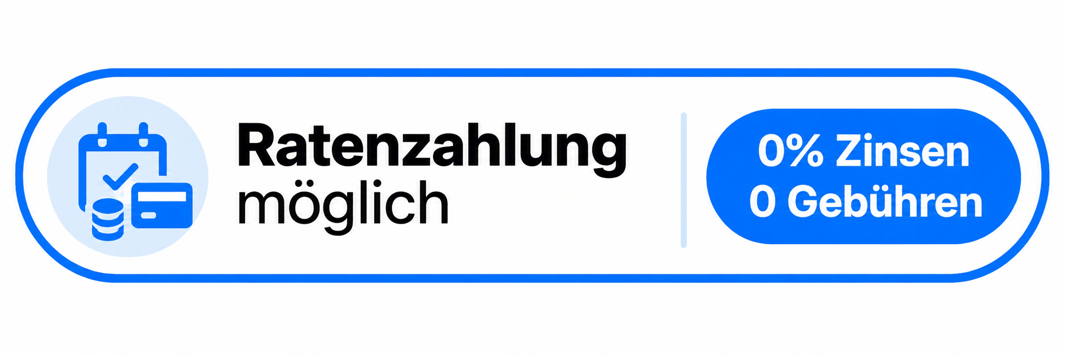 Ratenzahlung m&ouml;glich  0% Zinsen, 0 Geb&uuml;hren